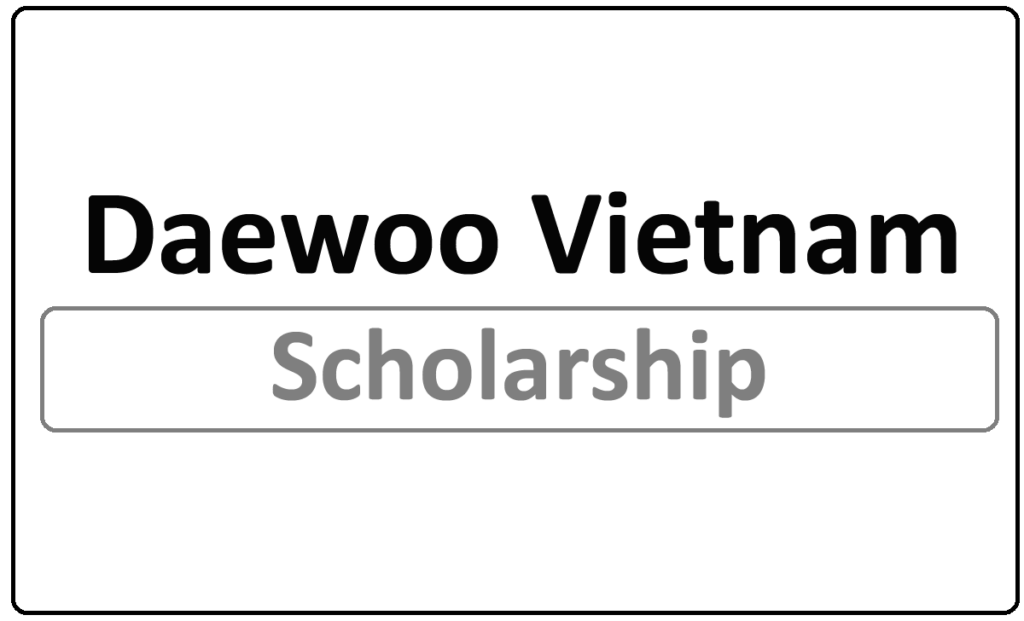 Daewoo Vietnam Scholarship 2022