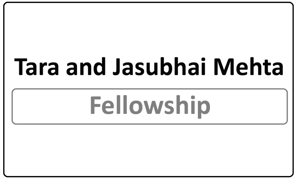 Tara and Jasubhai Mehta Fellowships 2022