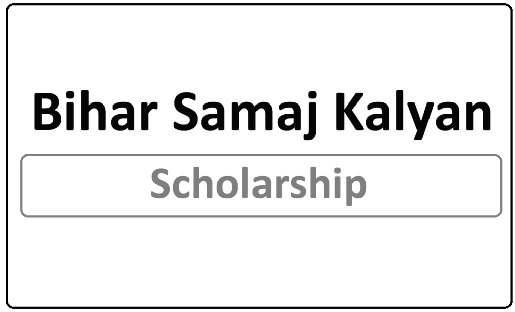 Bihar Samaj Kalyan Scholarship 2024
