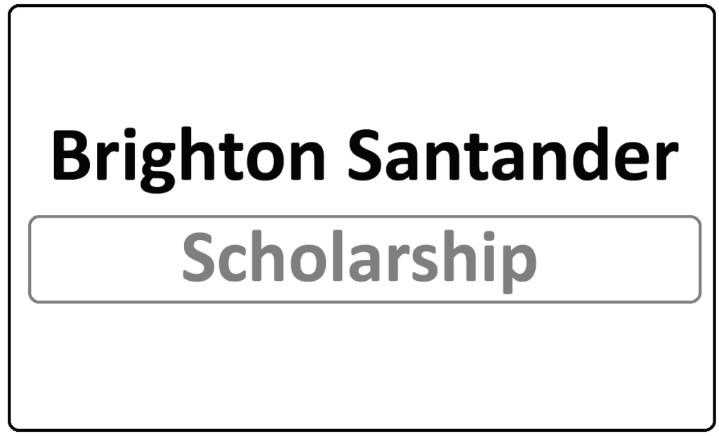 Brighton Santander Scholarships 2022