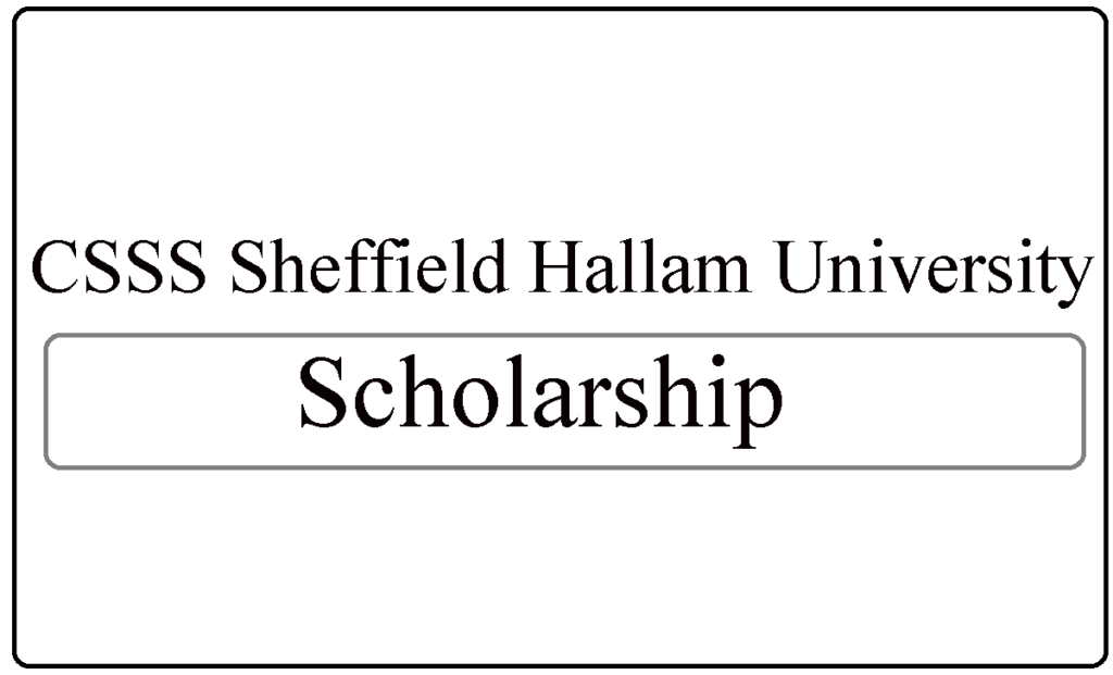 CSSS Sheffield Hallam University Masters Scholarship 2024