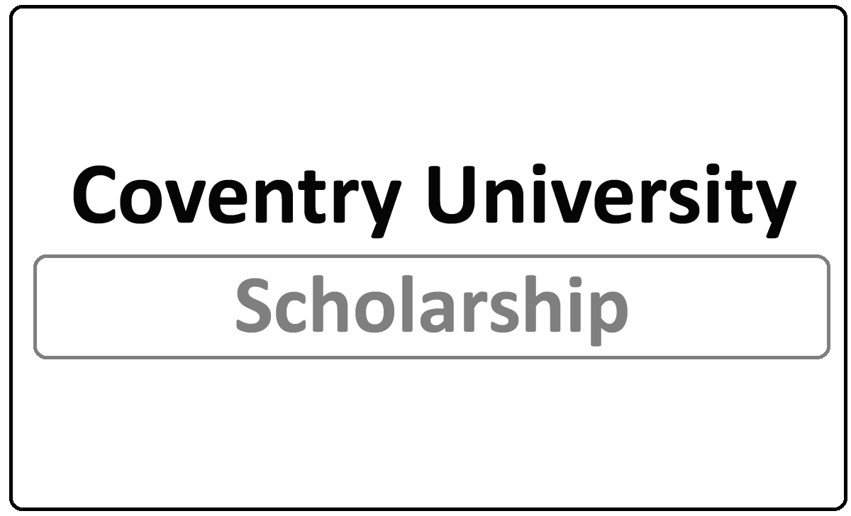 Coventry University Fulltime Scholarships 2024, UK