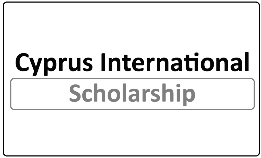 Cyprus International Scholarship 2024