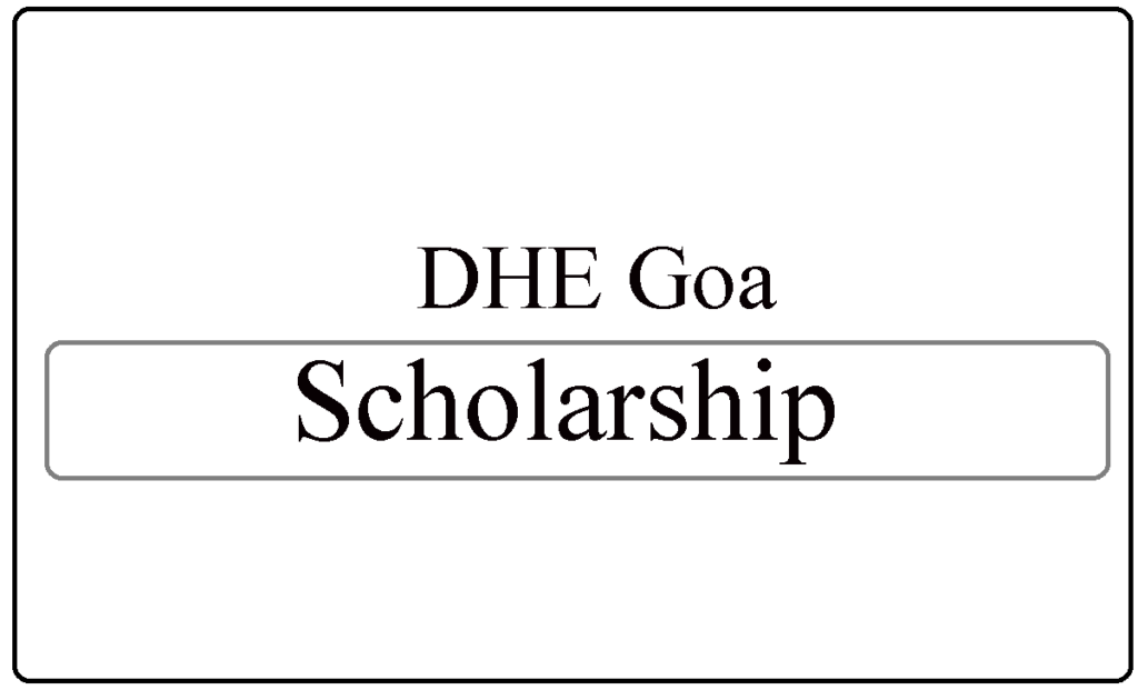 DHE Goa Scholarship 2024