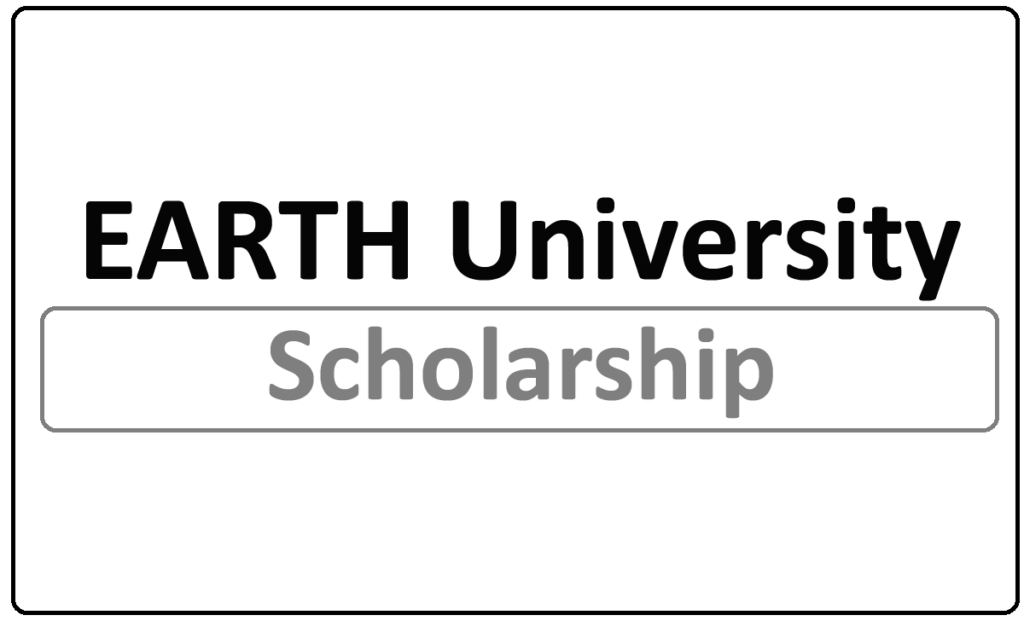 EARTH University Scholarships 2024