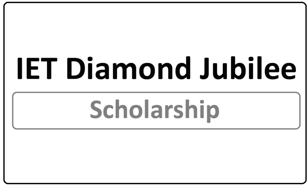 IET Diamond Jubilee Scholarships 2024