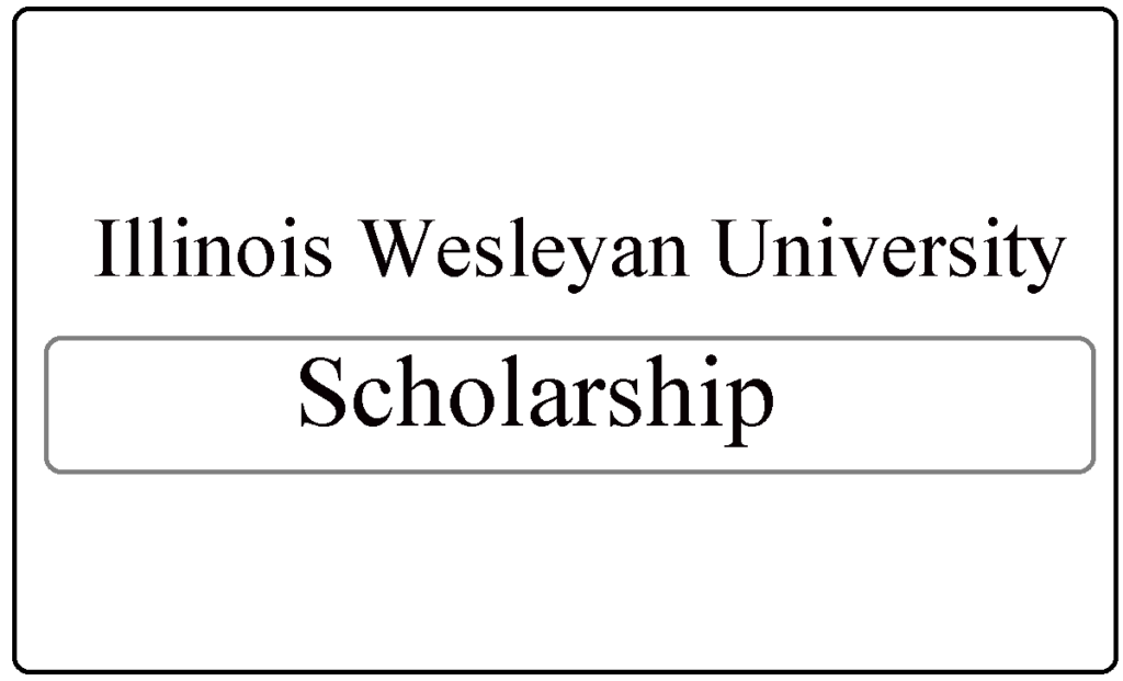 Illinois Wesleyan University (IWU) Scholarships 2024
