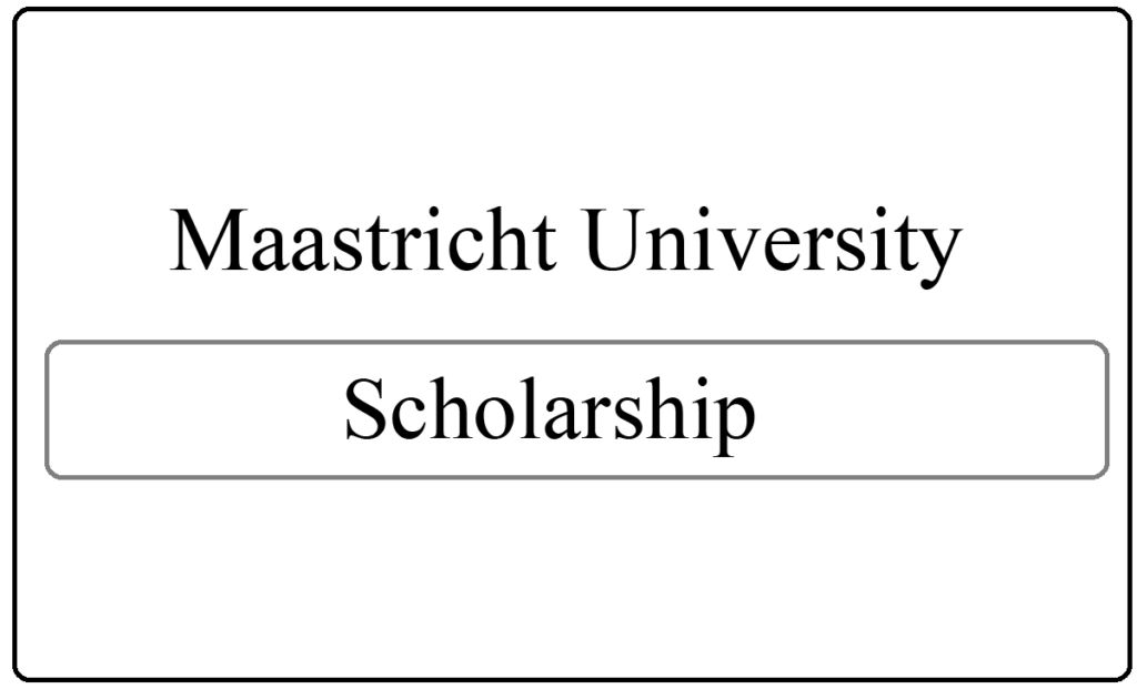 Maastricht University SBE Scholarships 2024