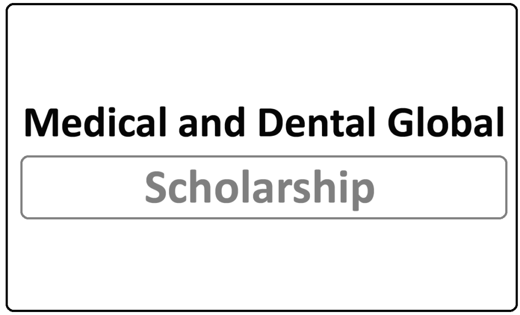Medical and Dental Sciences Global Scholarships 2024