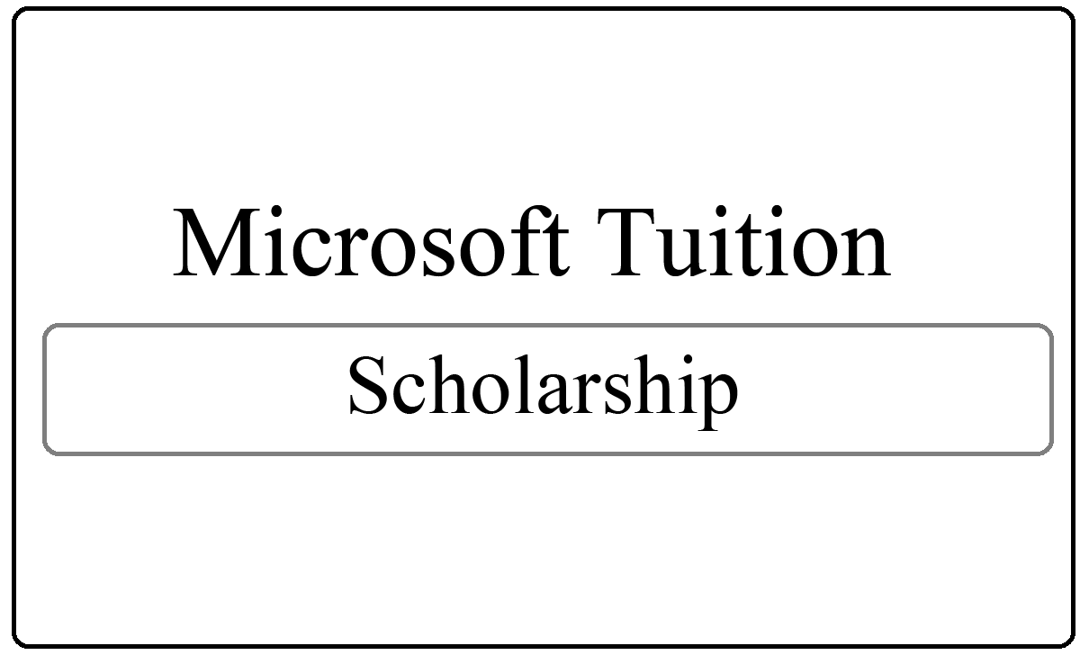 Microsoft Tuition Scholarships 202425 for Under Graduate Students