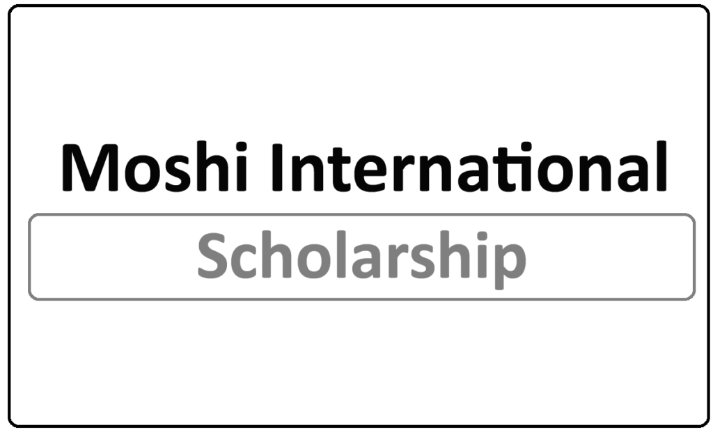Moshi International Scholarships 2024