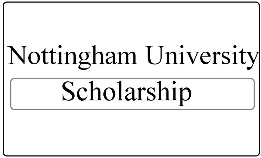 Nottingham University Undergraduate scholarships 2024