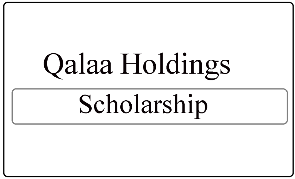 Qalaa Holdings Scholarship Foundation Graduate Scholarships 2023