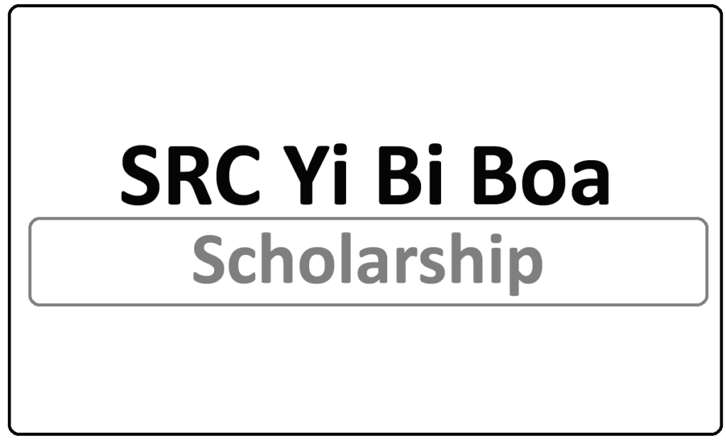 SRC Yi Bi Boa Scholarship 2024