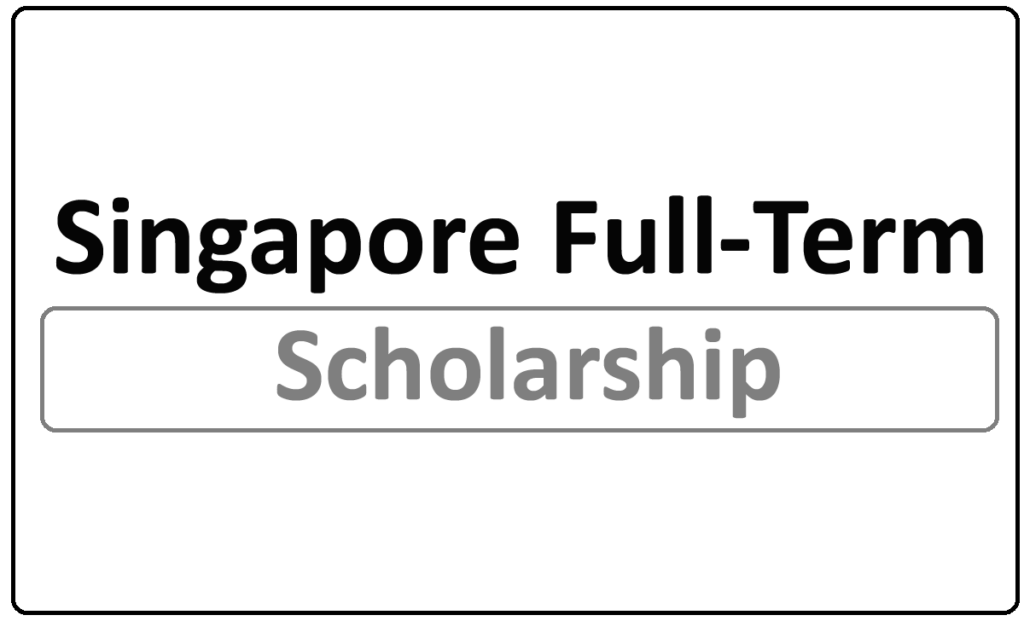 Singapore Full-Term Scholarship 2024