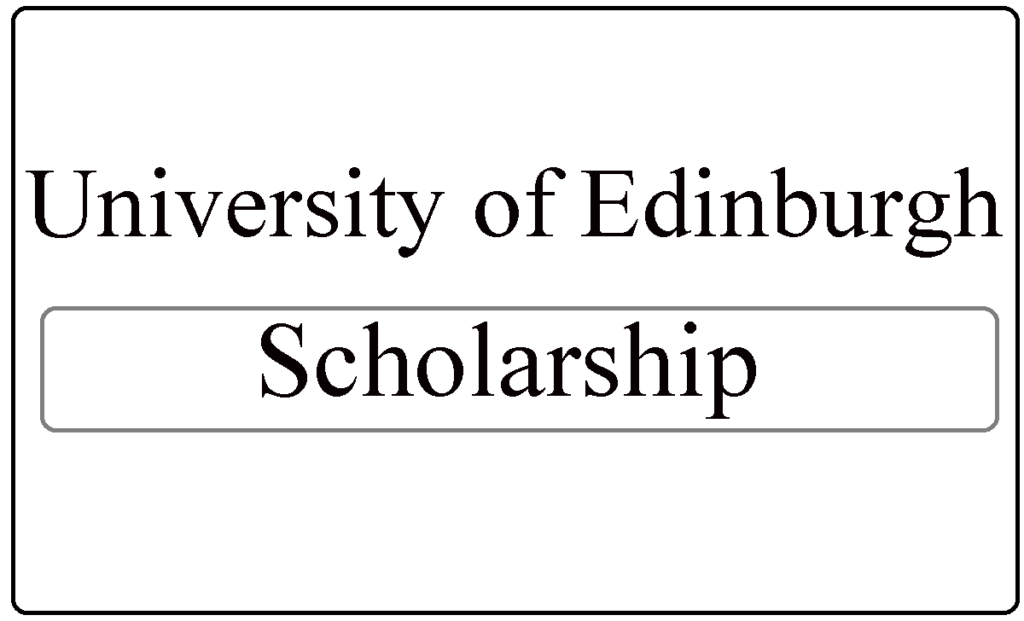 The University of Edinburgh Undergraduate and Postgraduate Scholarships 2024
