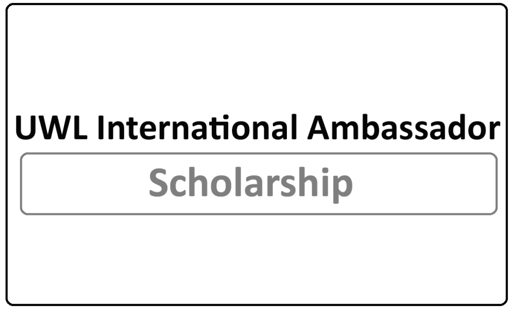UWL International Ambassador Scholarships 2024