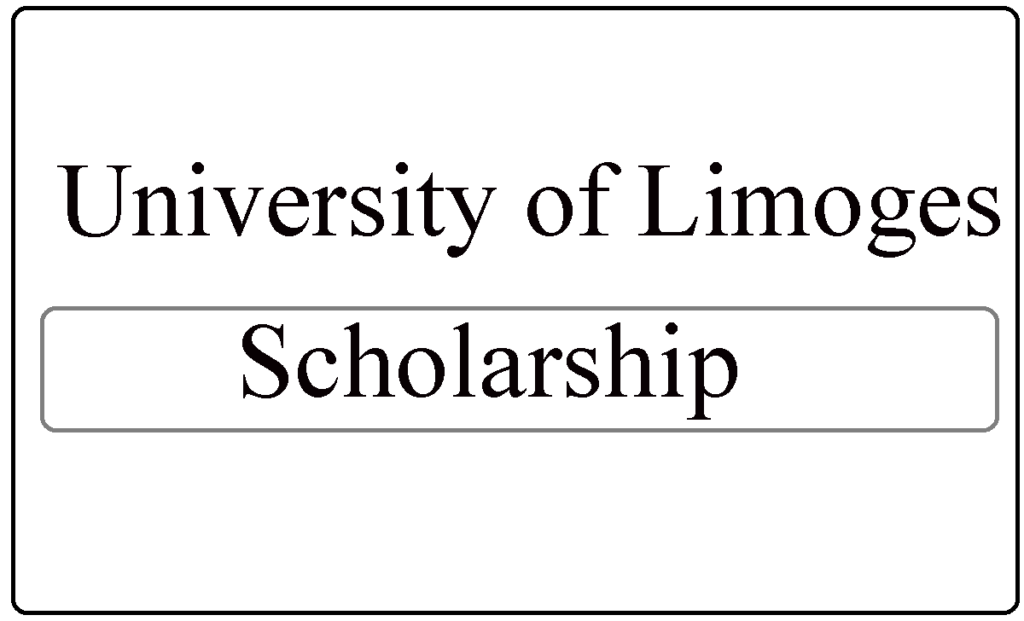 University of Limoges Excellence Scholarships 2024