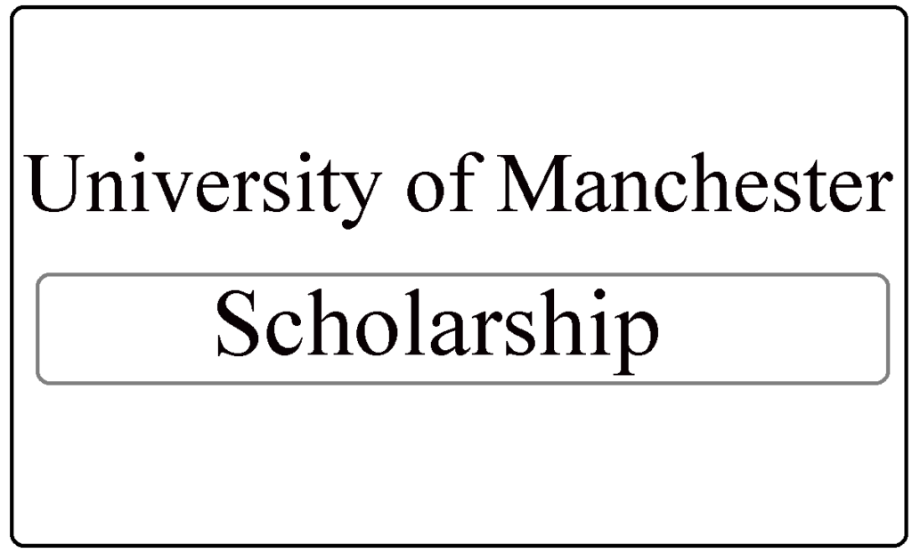 University of Manchester Full-time Masters Scholarships 2024