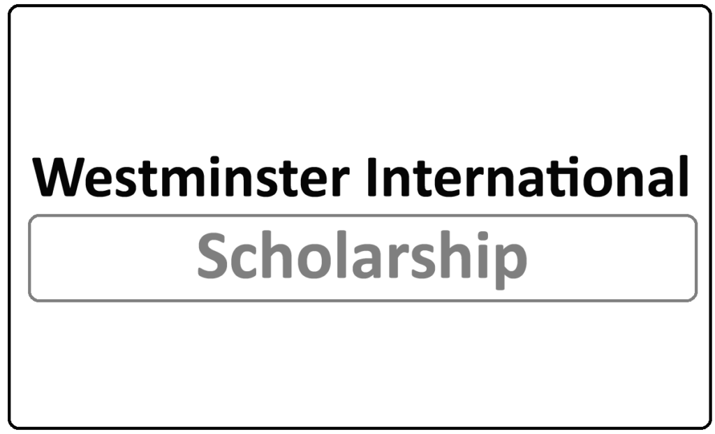 Westminster International Scholarships 2024